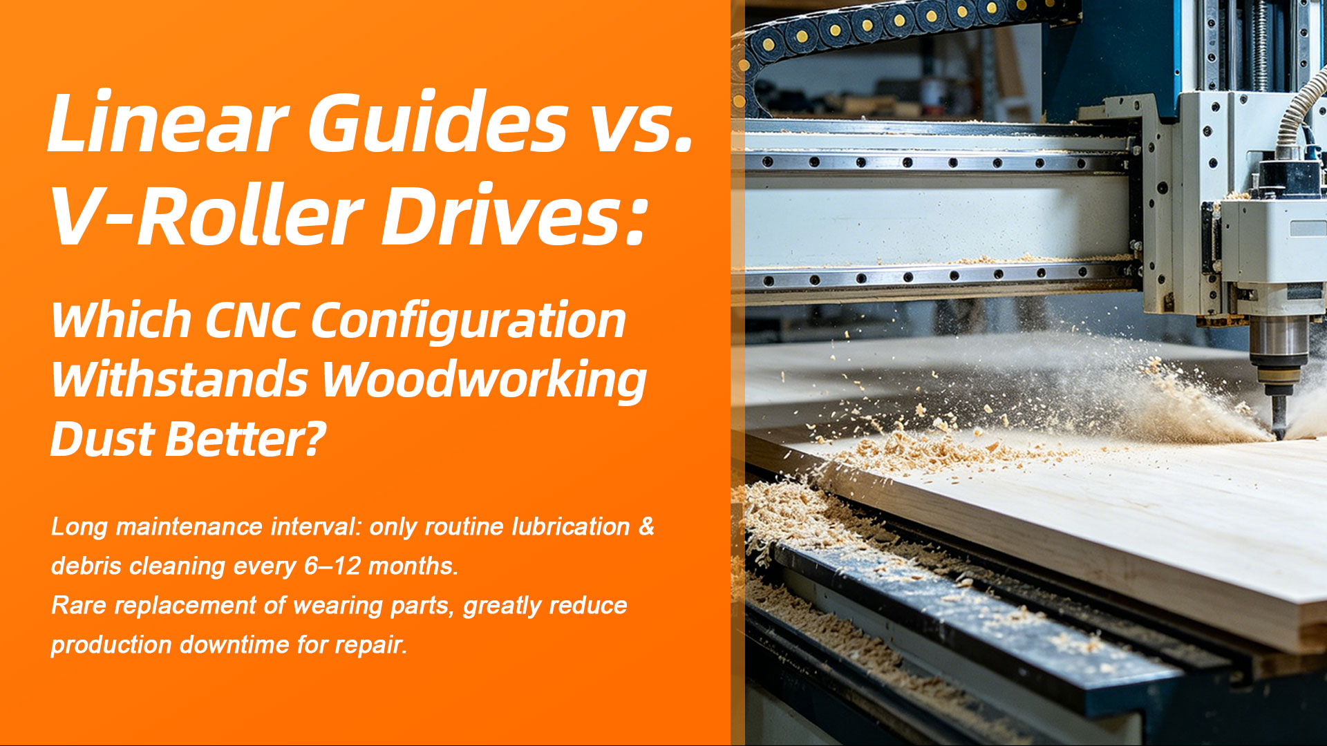 Linear Guides vs. V-Roller Drives: Which CNC Configuration Withstands Woodworking Dust Better?