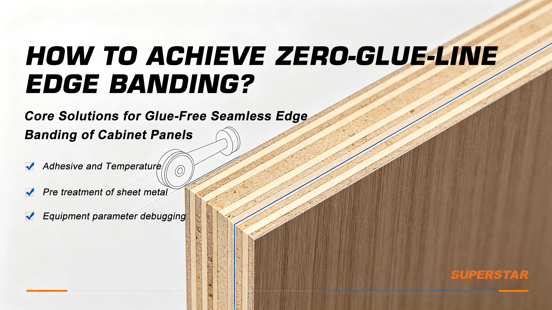 How to Eliminate Visible Glue Lines & Achieve Zero-Glue-Line Edge Banding